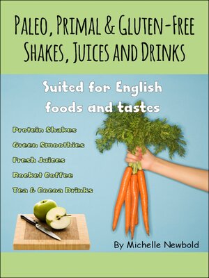 cover image of Paleo, Primal & Gluten-Free Shakes, Juices and Drinks Suited for English foods and tastes